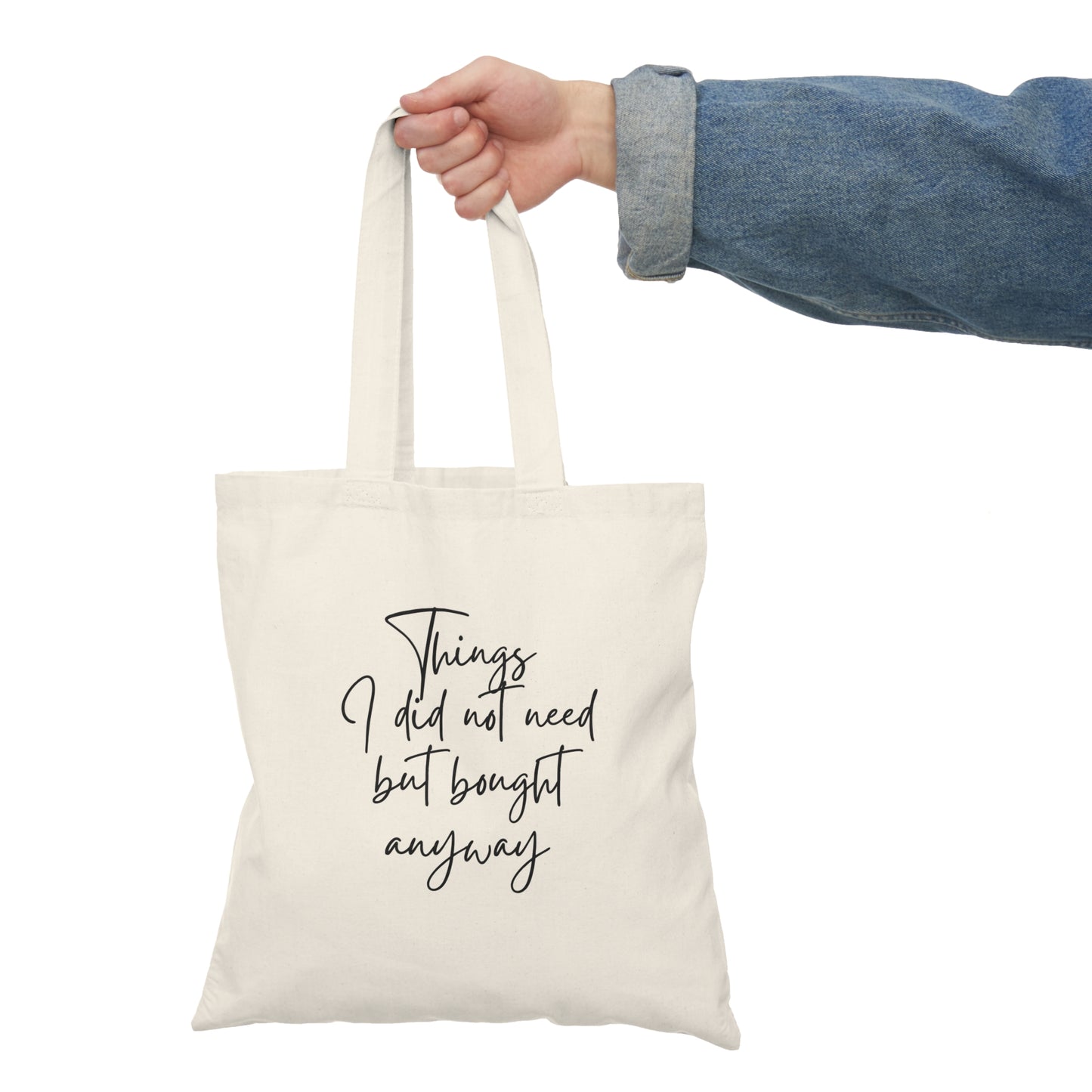 Things I Did Not Need But Bought Anyway Natural Tote Bag